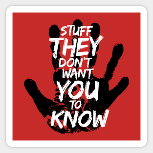 Stuff They Don't Want You To Know Sticker